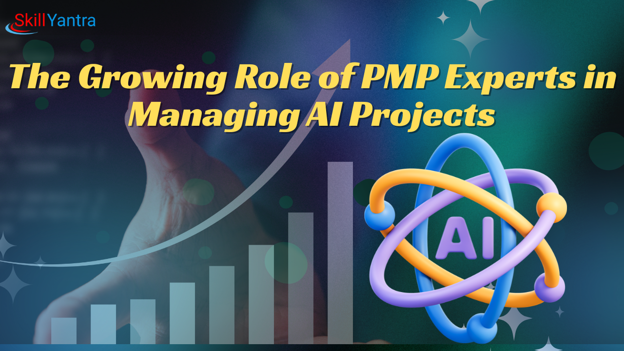 The Growing Role of PMP Experts in Managing AI Projects