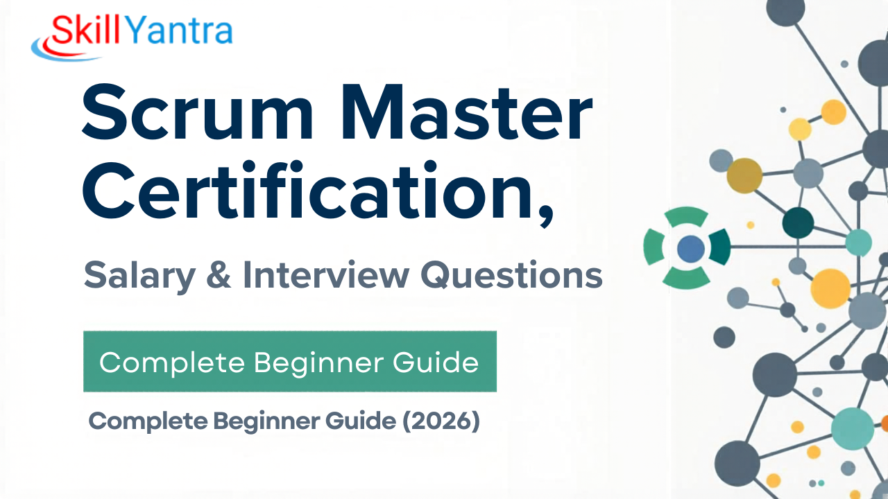 Scrum Master Certification, Salary & Interview Questions: Complete Beginner Guide (2026)