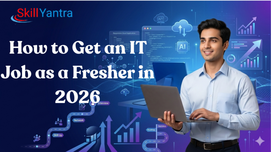 How to Get an IT Job as a Fresher in 2026