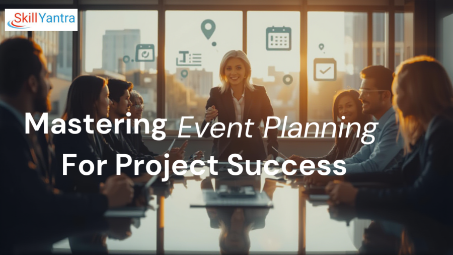 Mastering event planning for project sucesss